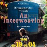 2026森井一鷹写真展 Through the Glass -Vietnam- An Interweaving